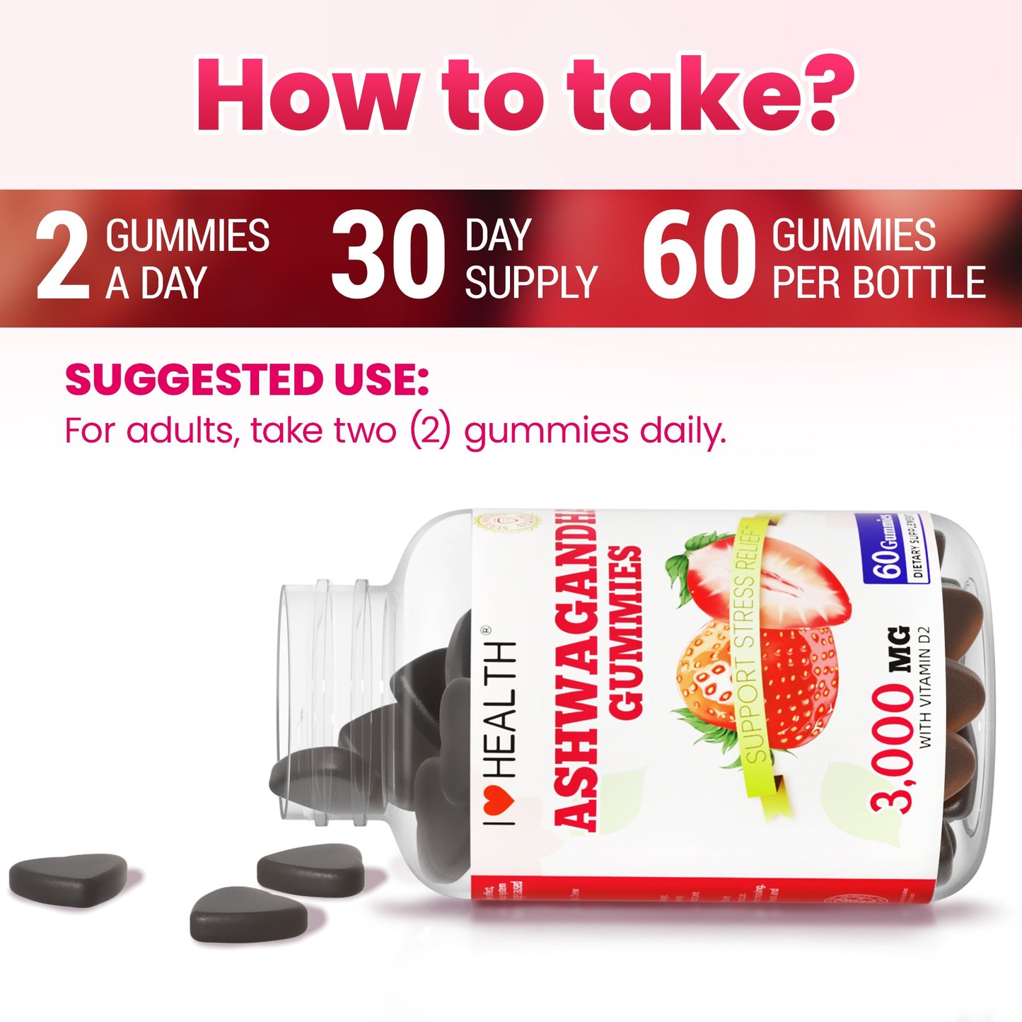 I Love Health Ashwagandha Gummies with Vitamin D2 - 3000mg Ashwagandha Extract (10:1) - Stress Relief, Sleep Support & Mood Calm - Strawberry Flavor - 60 Gummies - Non-GMO, Gluten-Free, 3rd Party Lab Tested, cGMP Certified